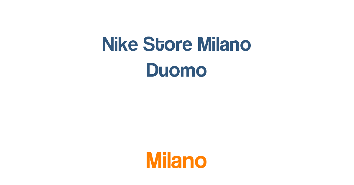 ▷ Nike Store Milano Duomo a (20100) - sportivi